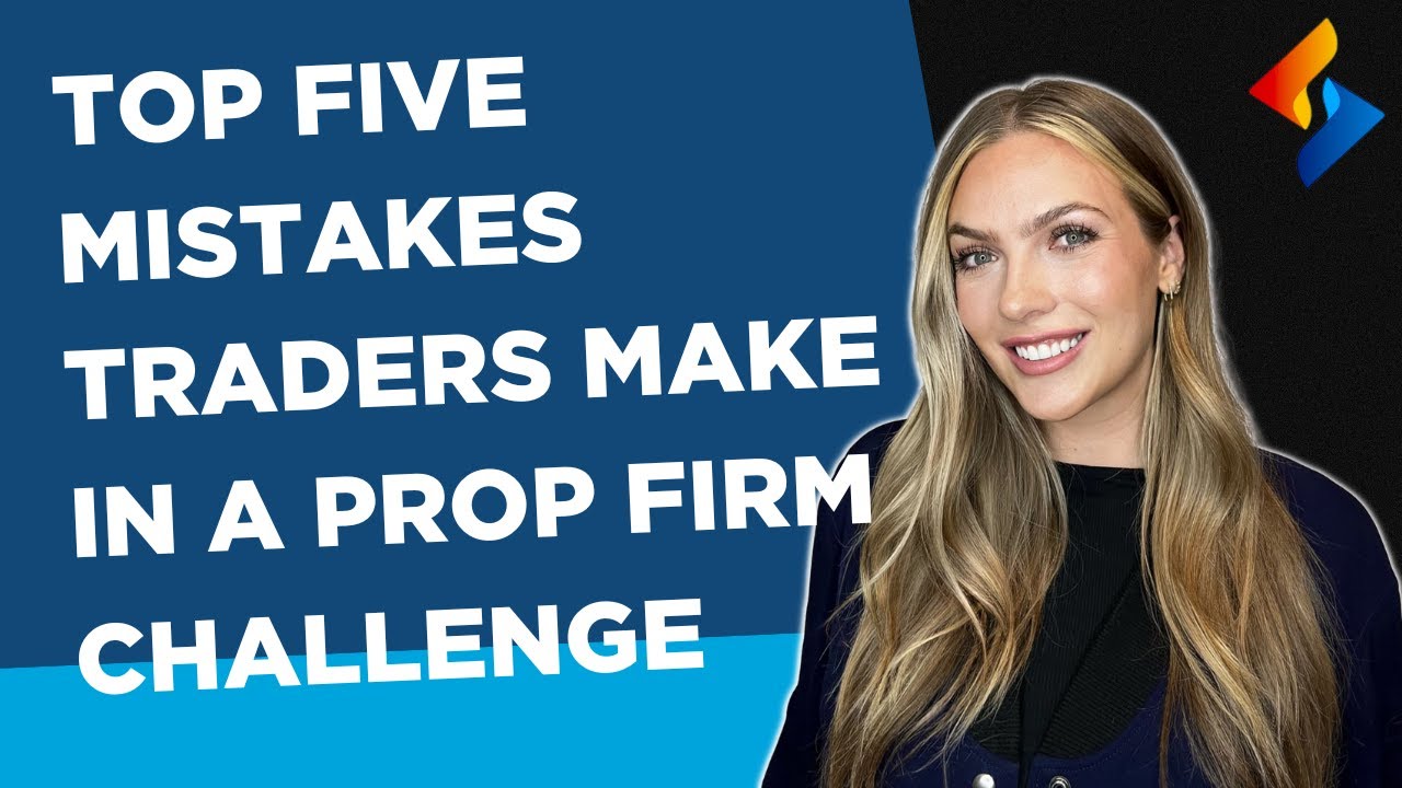 Top 5 Mistakes Traders Make in a Prop Firm Challenge