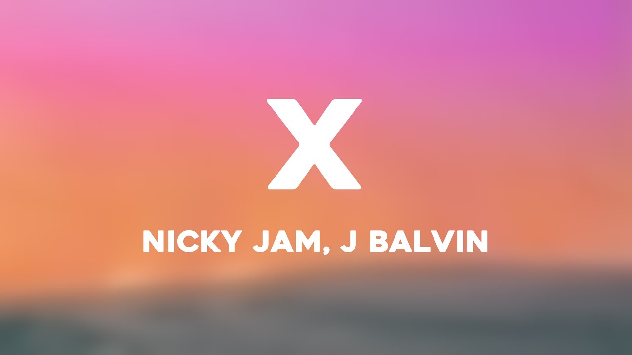 X - Nicky Jam, J Balvin (Lyrics Video)