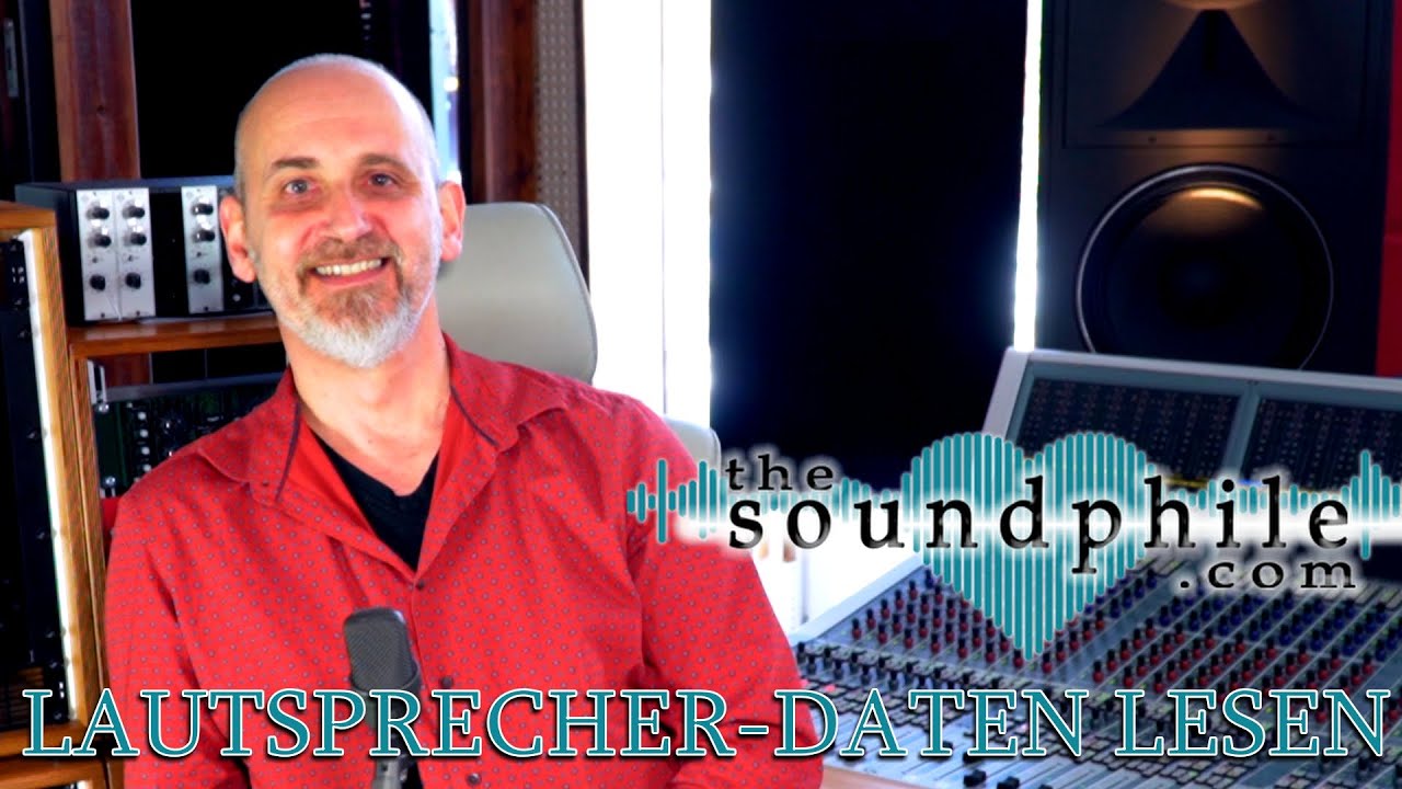 Technische Daten von Lautsprechern verstehen - Tutorial/Workshop (The Soundphile)
