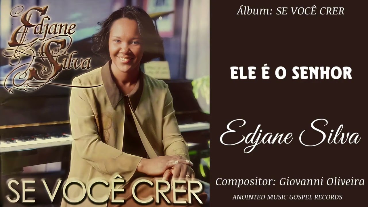 ELE É O SENHOR - EDJANE SILVA