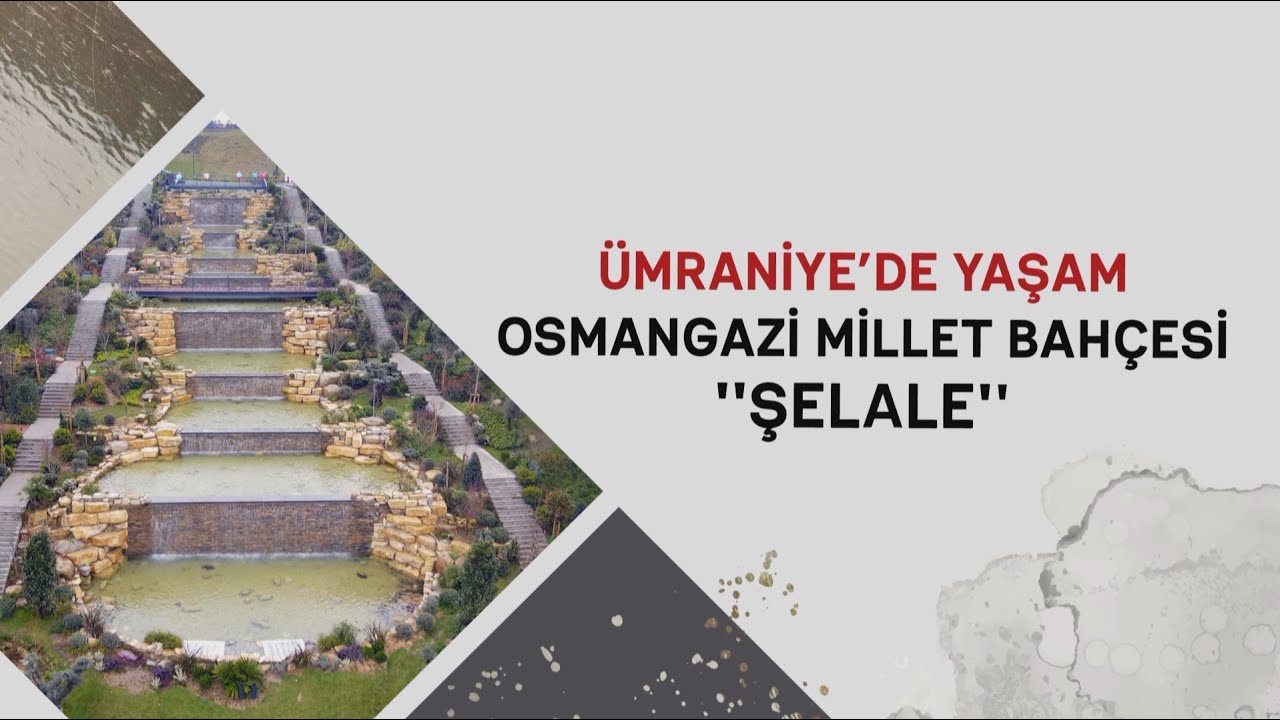 ÜMRANİYE’DE YAŞAM / OSMANGAZİ MİLLET BAHÇESİ ''ŞELALE''