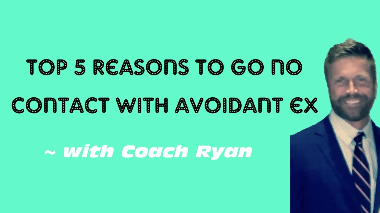 Top 5 reasons to go NO CONTACT with the avoidant ex