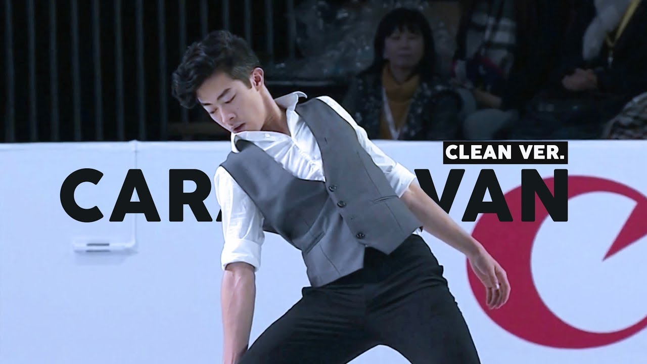 Nathan Chen  - Caravan (clean ver.)