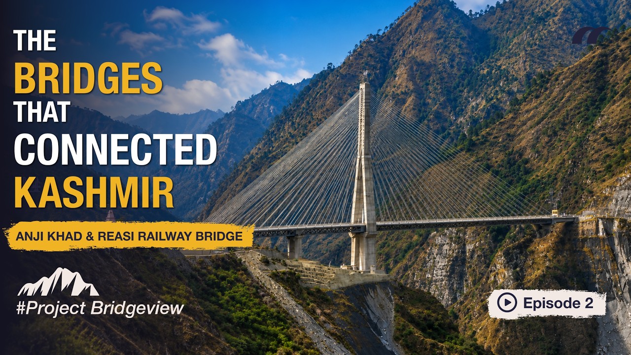 The Bridges That Connected Kashmir | Anji Khad & Reasi Railway Bridge | Project Bridgeview Ep.2