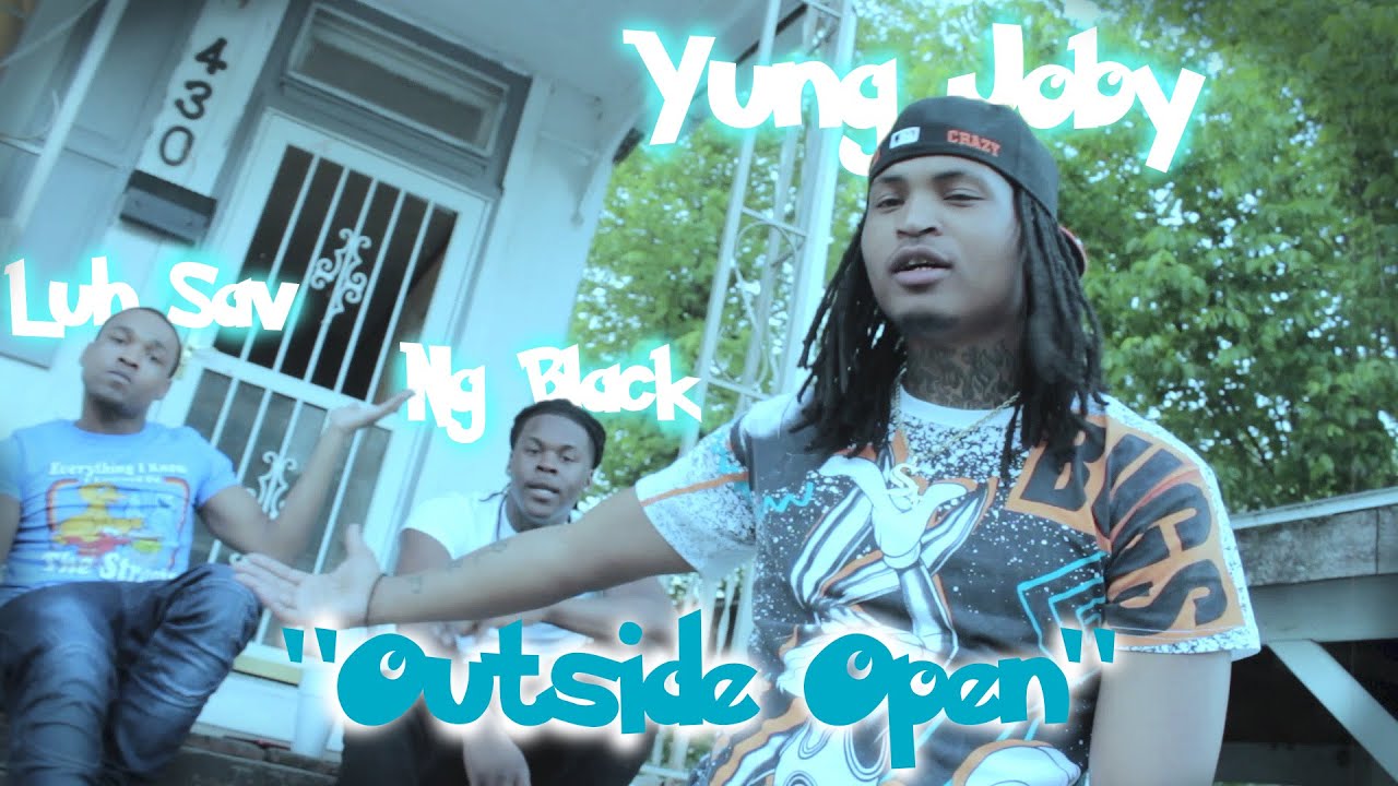 Yung Joby Ft. Luh Sav & Ng Black - Outside Open (Official Musik Video)