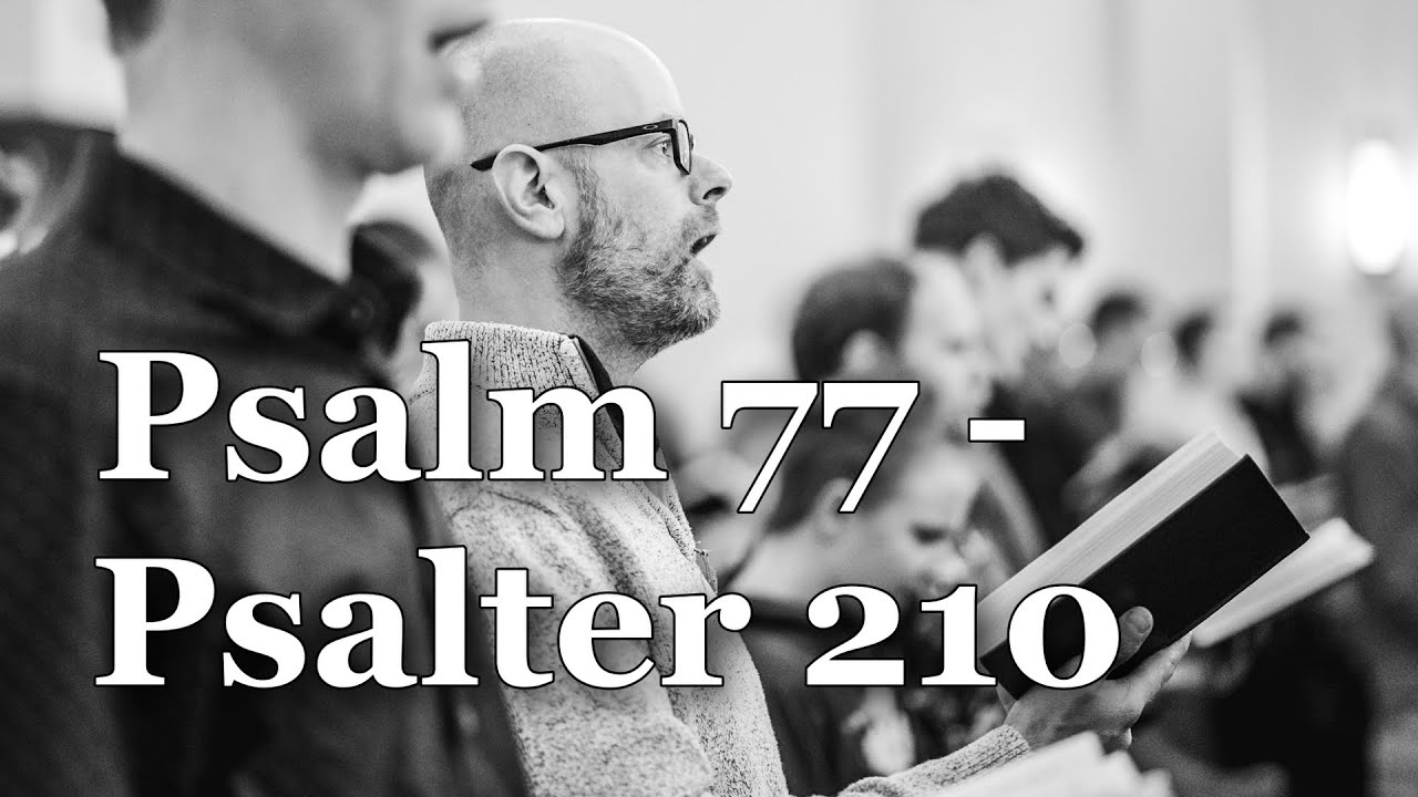 Psalm 77 - Psalter 210 | Men Sing Thy Praise O God - Hamilton