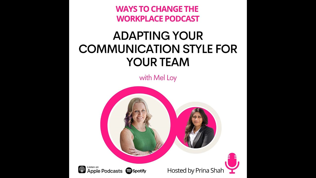 157. Adapting Your Communication Style for Your Team with Mel Loy
