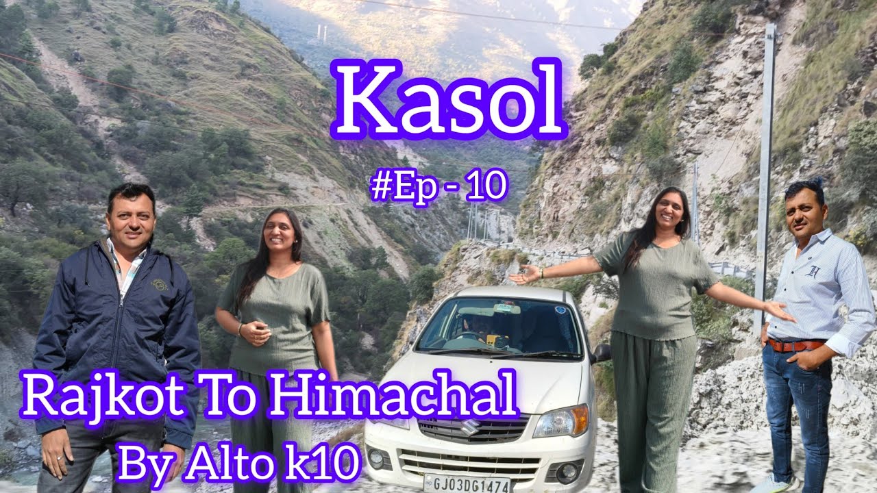 Kasol To Manali (Rajkot To Manali By Alto Car)
