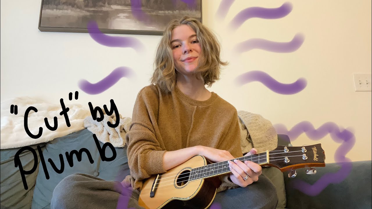 “Cut” - Plumb (ukulele cover)