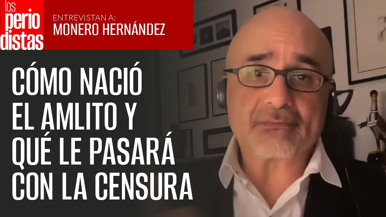 Habla Monero Hernández: Cómo nació el Amlito y qué le pasará con la censura del Tribunal