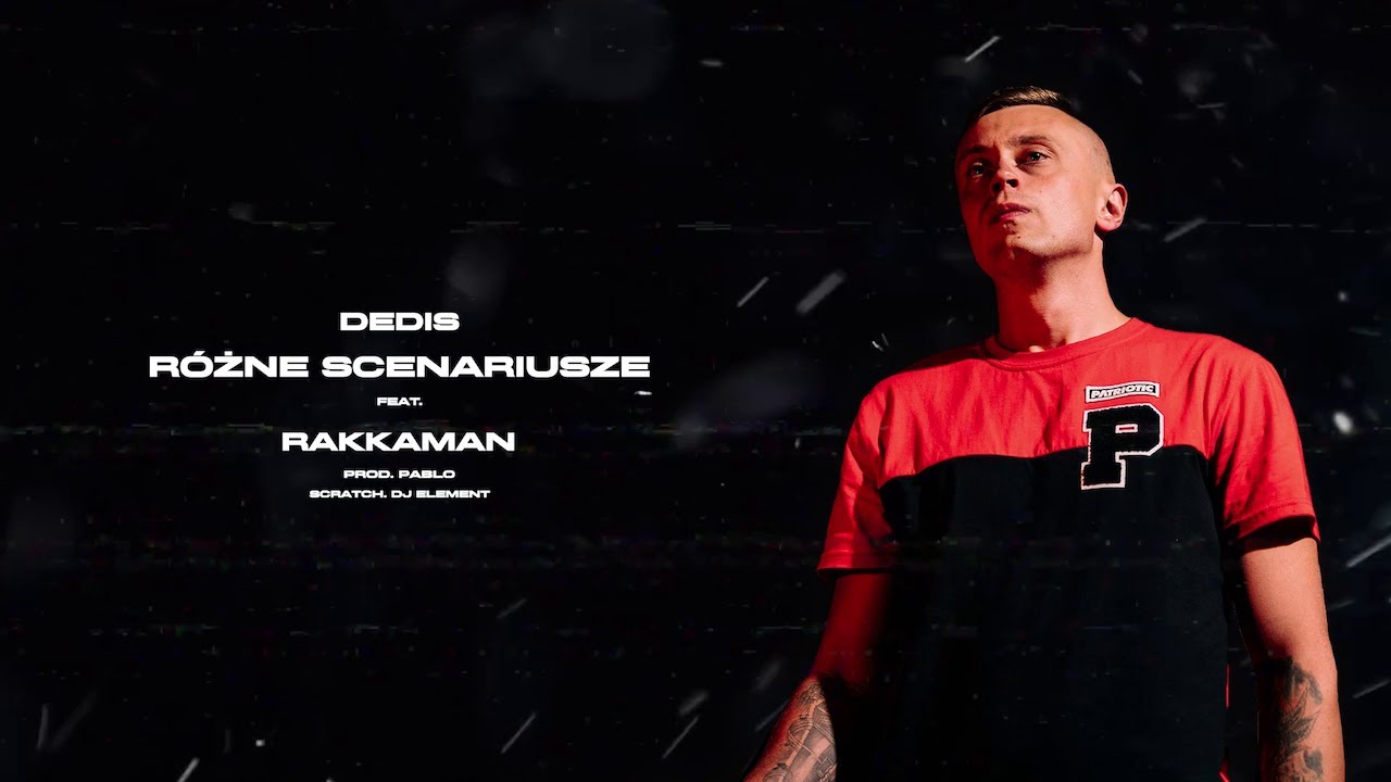 Dedis ft. Rakkaman - R&oacute;żne scenariusze