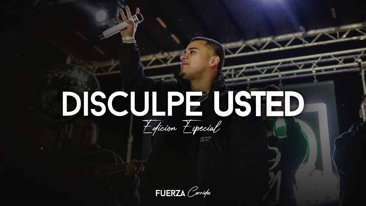 Fuerza Regida - Disculpe Usted (Letra/Lyrics)
