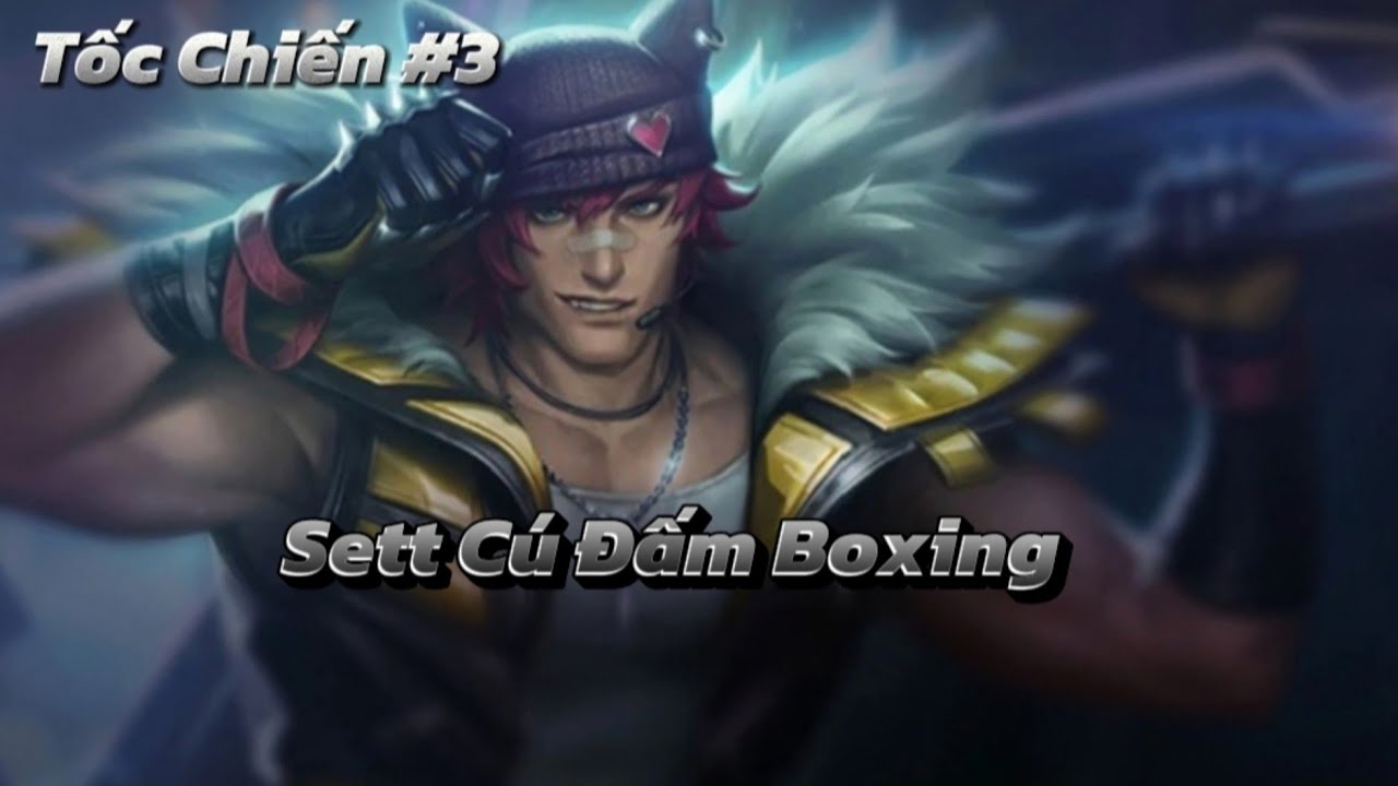 (Tốc Chiến LMHT #4) Sett Bàn Tay Vàng Trong Làng Boxing 