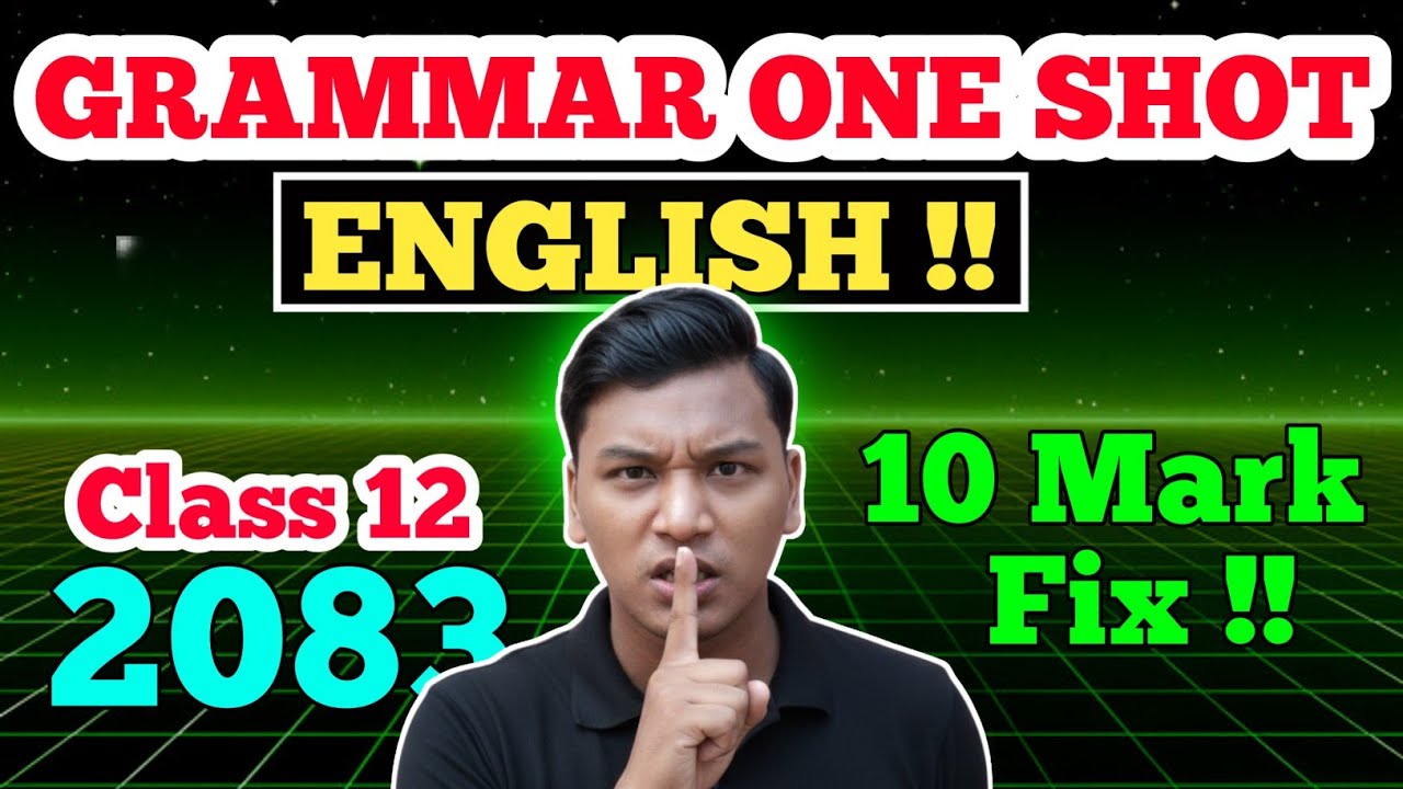 CLASS 12 GRAMMAR ONE SHOT 2083 ll Grammar Class 12 ll Class 12 English Grammar One Shot 