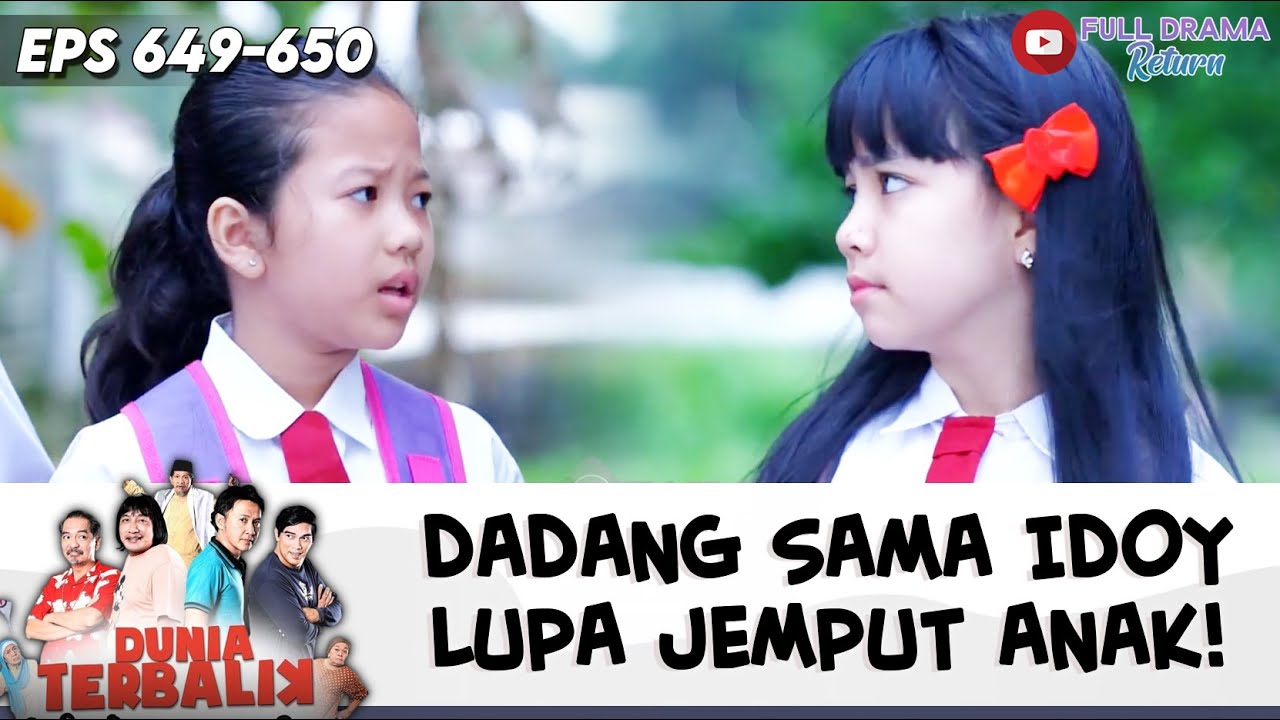 NGELANTUR! DADANG SAMA IDOY LUPA JEMPUT ANAKNYA | DUNIA TERBALIK | EPS 649-650 (7/7)