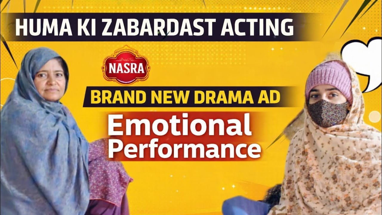 Huma Ki Zabardast Acting | Nasra Brand New Drama Ad | Emotional Performance @Nasra_Brand 