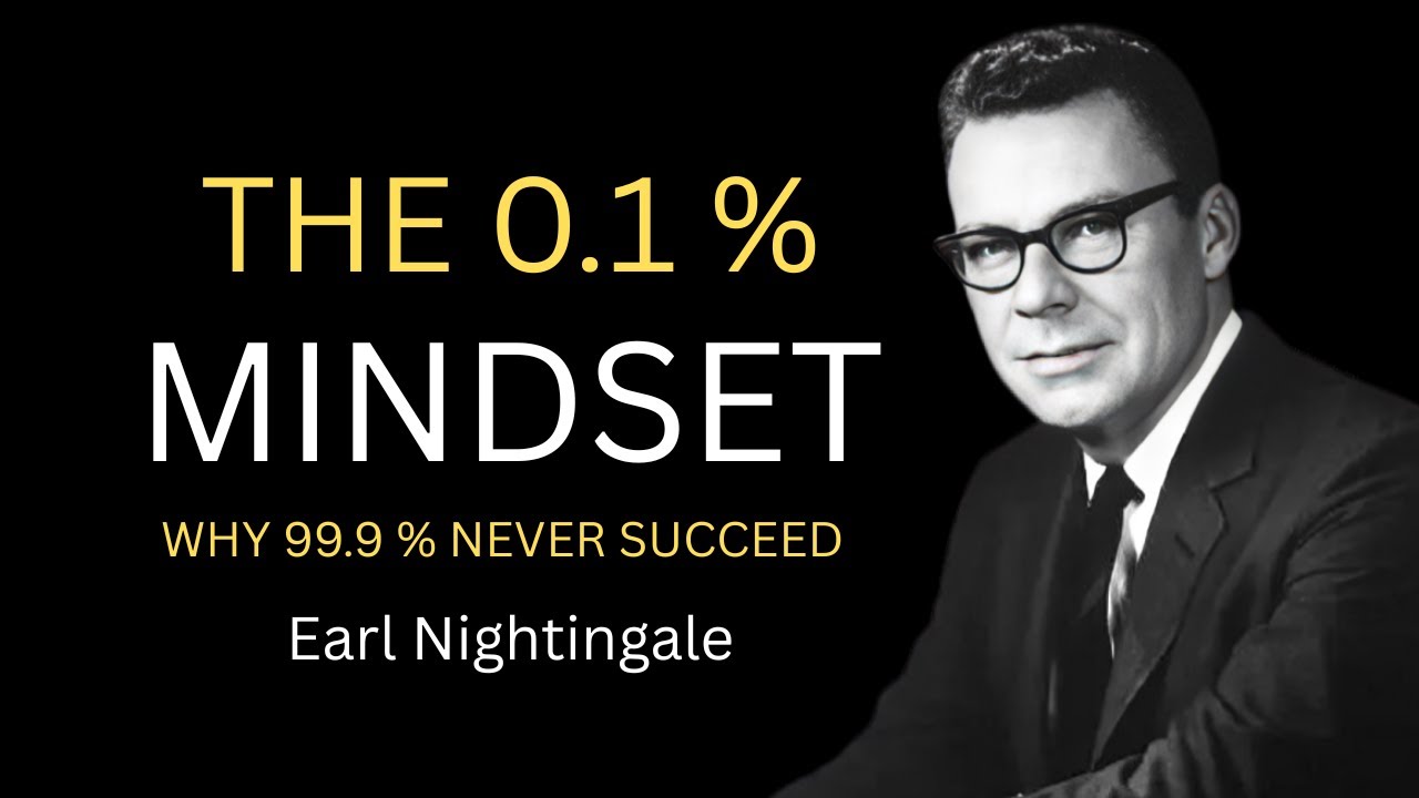 The 0.1% Mindset: Why Most Never Succeed - Earl Nightingale Inspired Speech