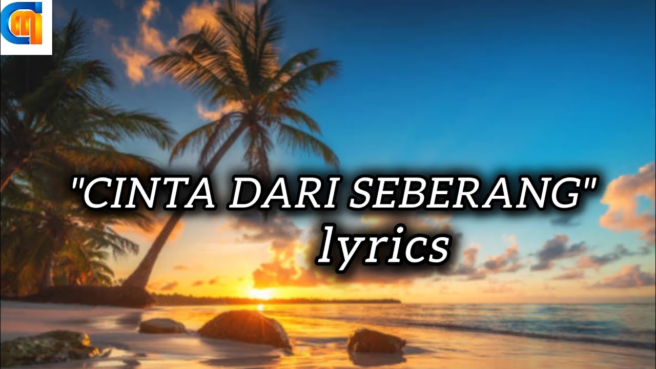 LAGU CINTA DARI SEBERANG II TERBARU FULL LIRIK 