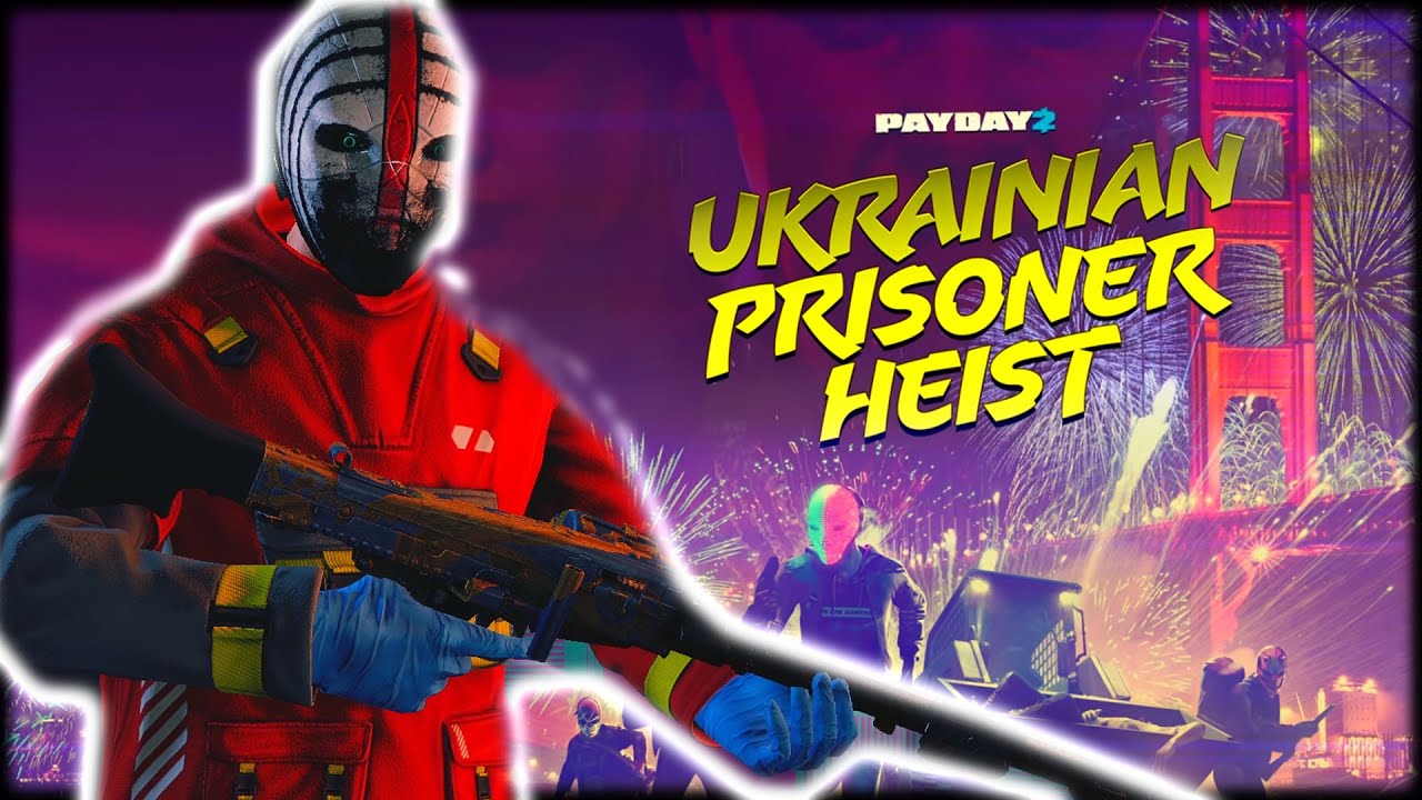 PAYDAY 2 - Ukrainian Prisoner Heist (Solo Loud)