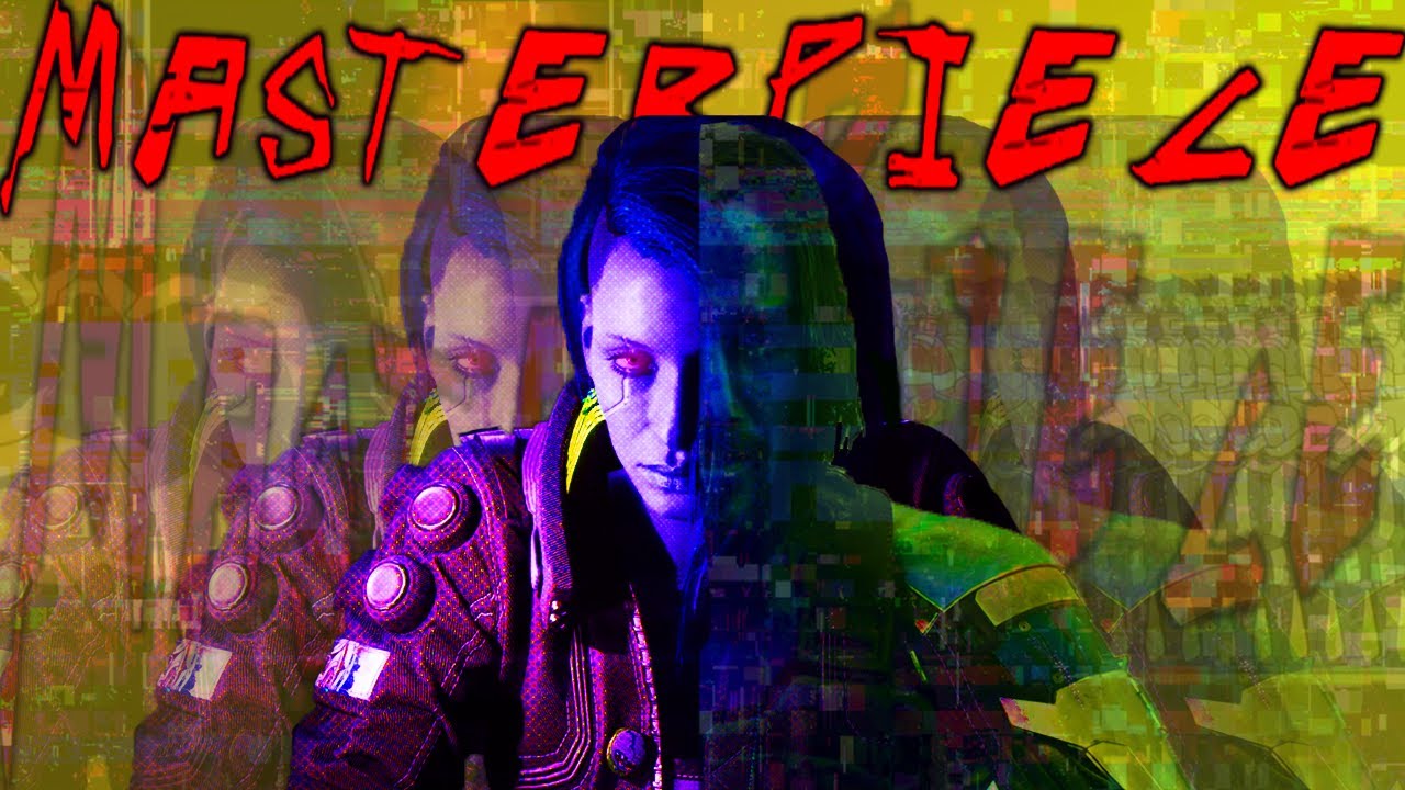 Cyberpunk 2077 is a PSYCHOTIC MASTERPIECE