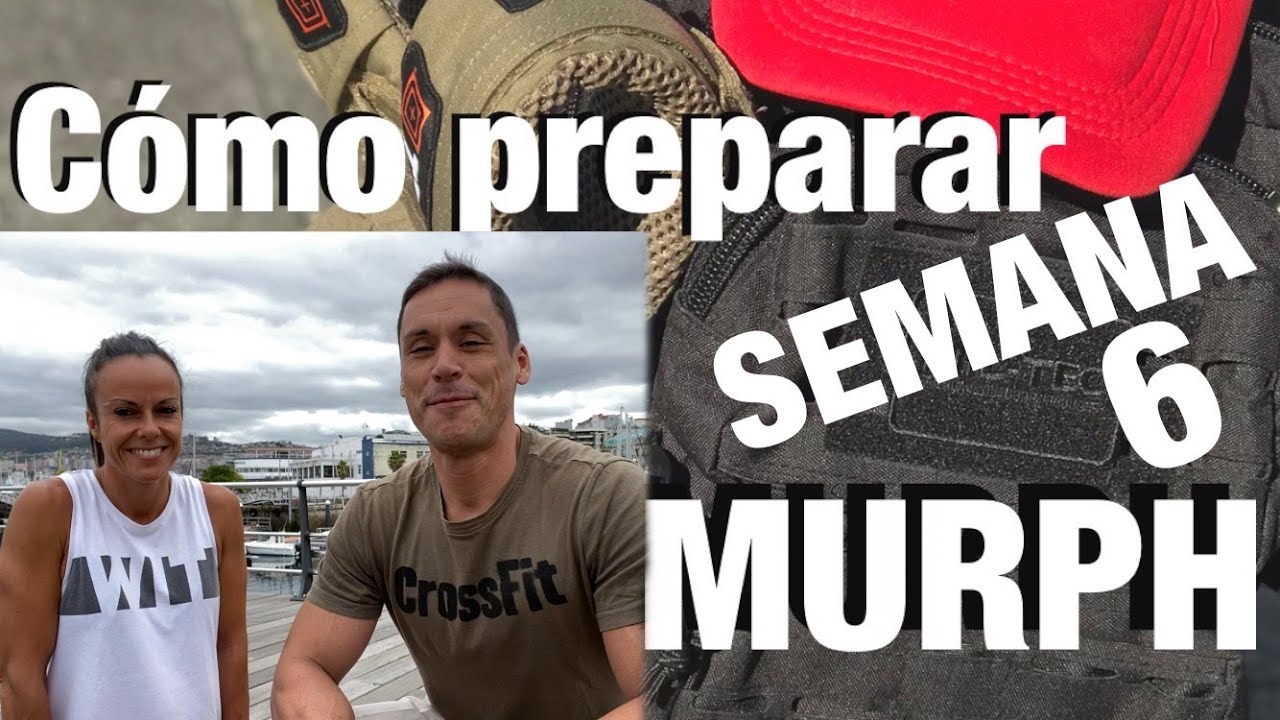 MURPH / Prepárate para hacer Murph / Wod 6 Sexta Semana