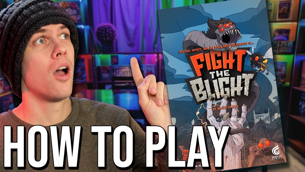 How to Play: Fight the Blight!