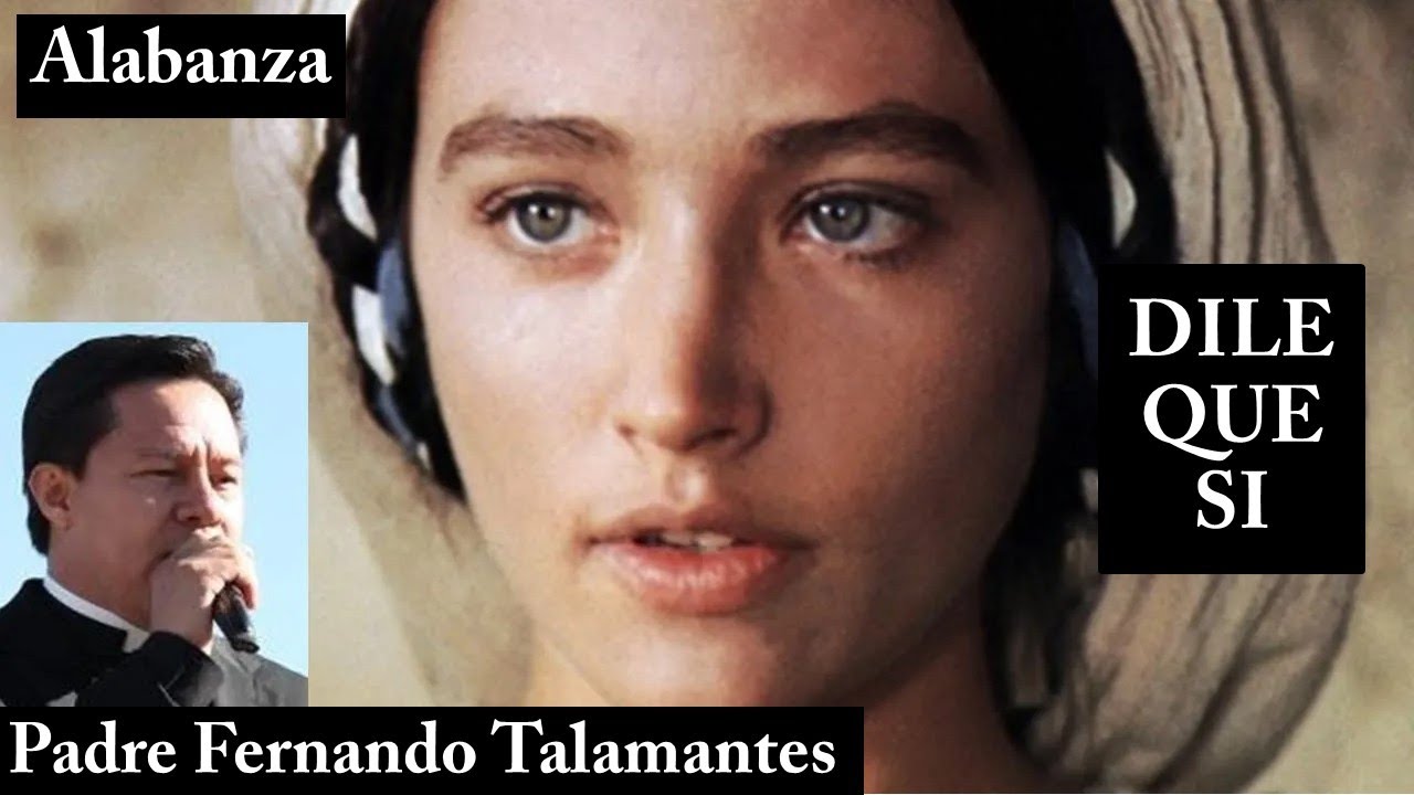 DILE QUE SI (P. Fernando Talamantes)