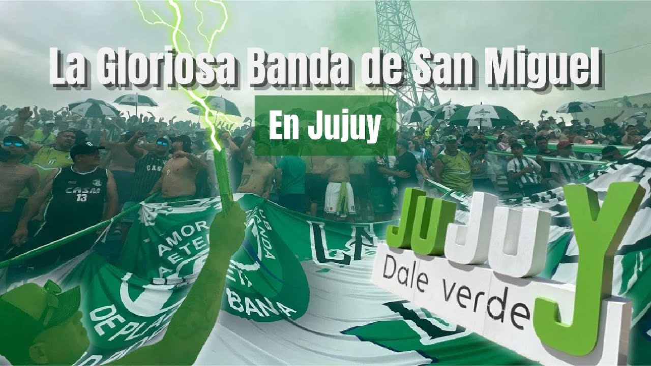 Jujuy Verde - La gloriosa Banda de San Miguel