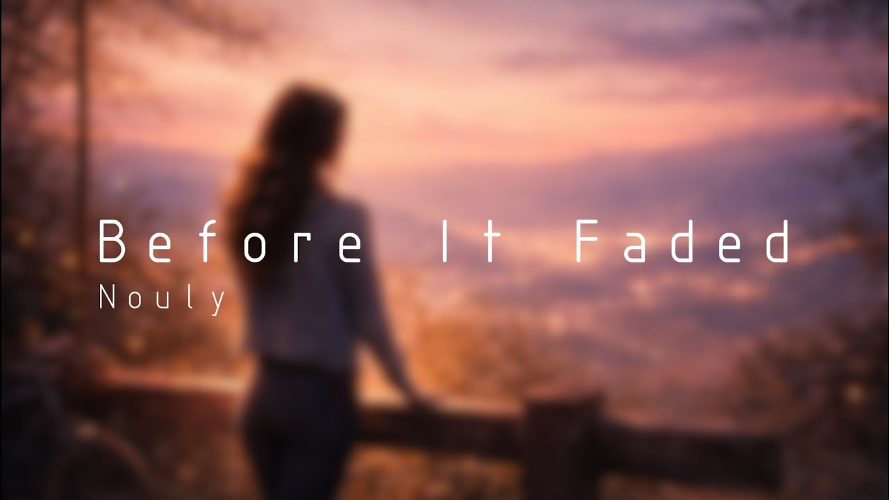 Nouly - Before It Faded