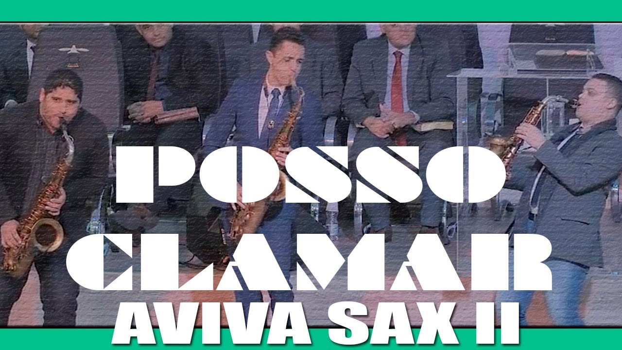 Aviva Sax II - Posso Clamar