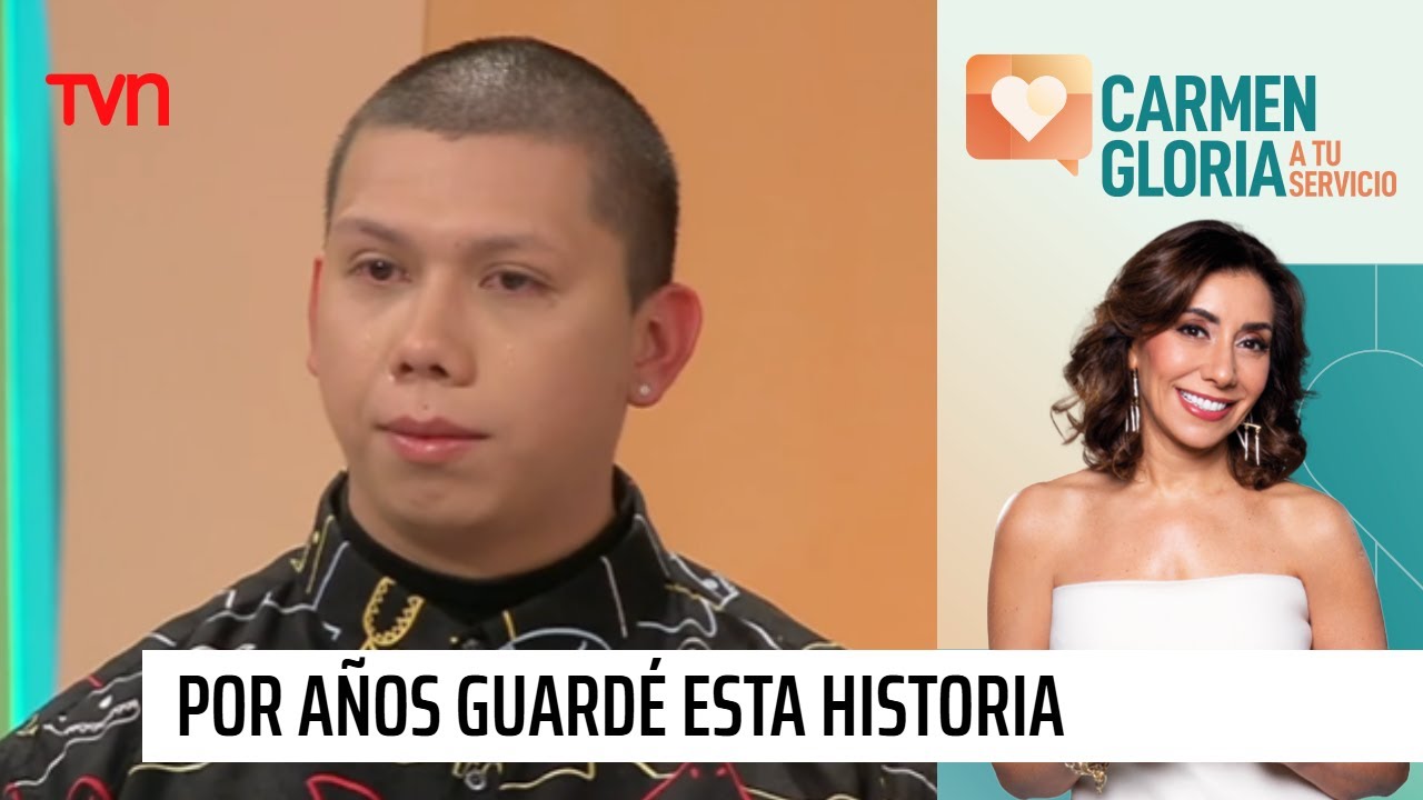 Por años guardé esta historia | Carmen Gloria a tu servicio