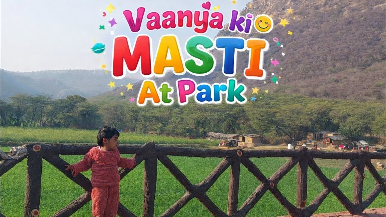 पहाड़ों की गोद में, वान्या की मस्ती! 🏔️✨ #VaanyaKiMasti #ParkDays