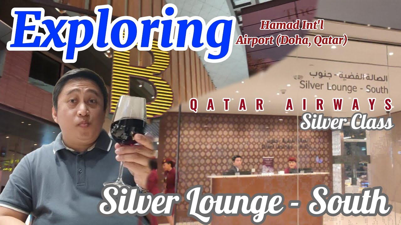 Silver Lounge - South | Hamad Int'l Airport | Qatar Airways Silver | Where and  What to See There?