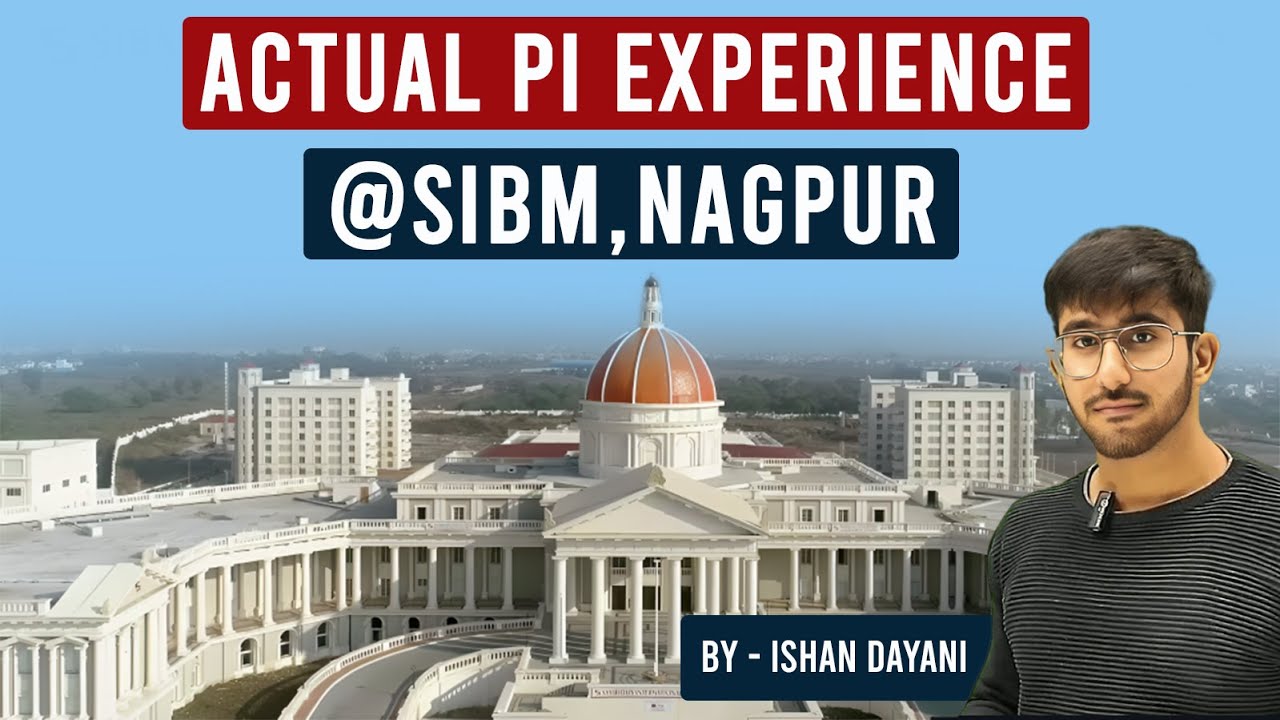 What Happens In SIBM Nagpur Personal Interview | Actual Interview Experience Of Ishan Dayani