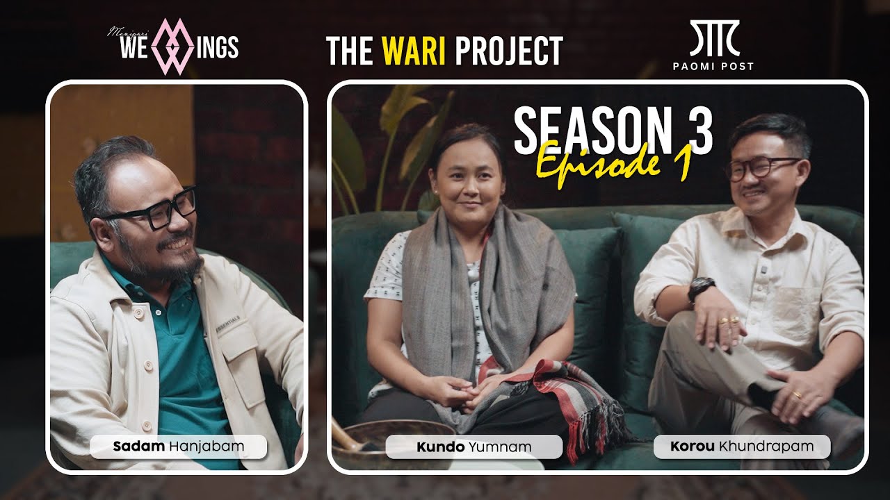 The Wari Project | Season 3 | Ep 1 | Korou Khundrakpam & Kundo Yumnam