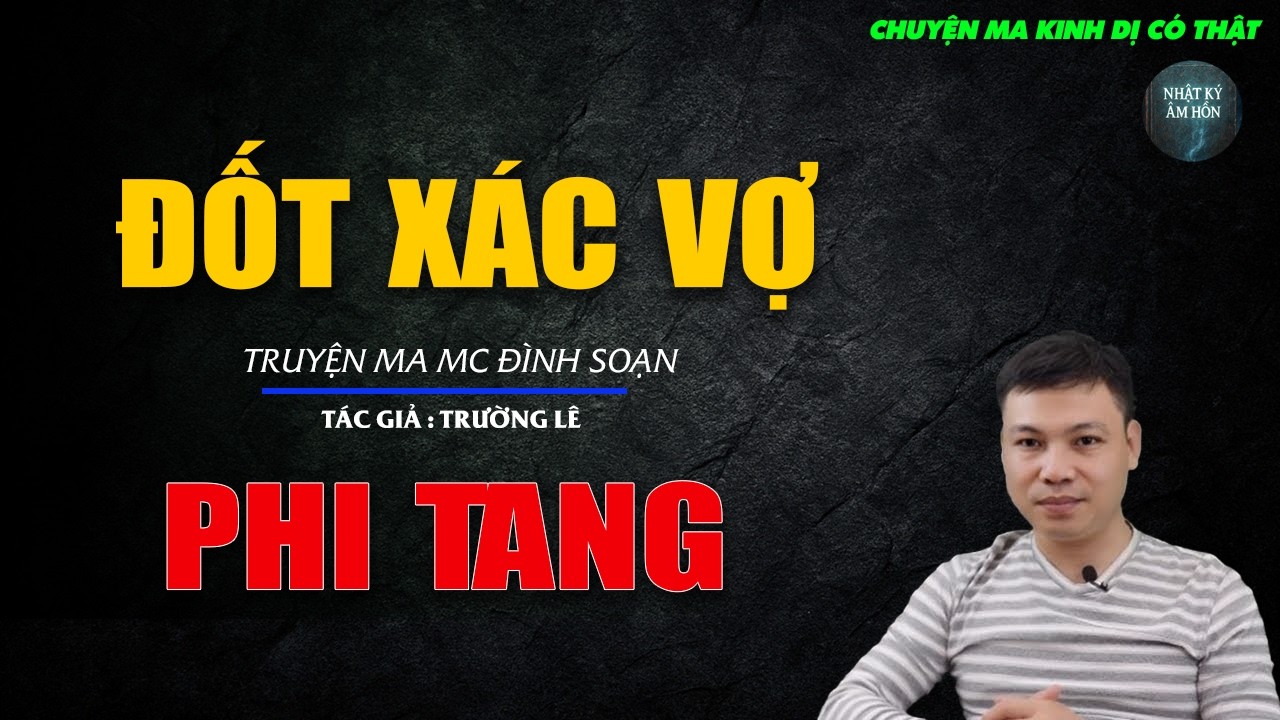 Truyện Ma Đình Soạn - ĐỐT XÁC VỢ PHI TANG | Chuyện Ma Kinh Dị Hay Nhất 2026