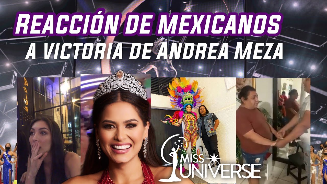 Reacción de Mexicanos a victoria de Andrea Meza en MISS UNIVERSO