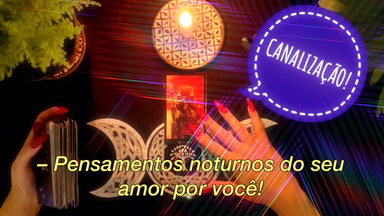 💌 Meus pensamentos noturnos por você! Canalização #tarot #oraculo #leituradecartas