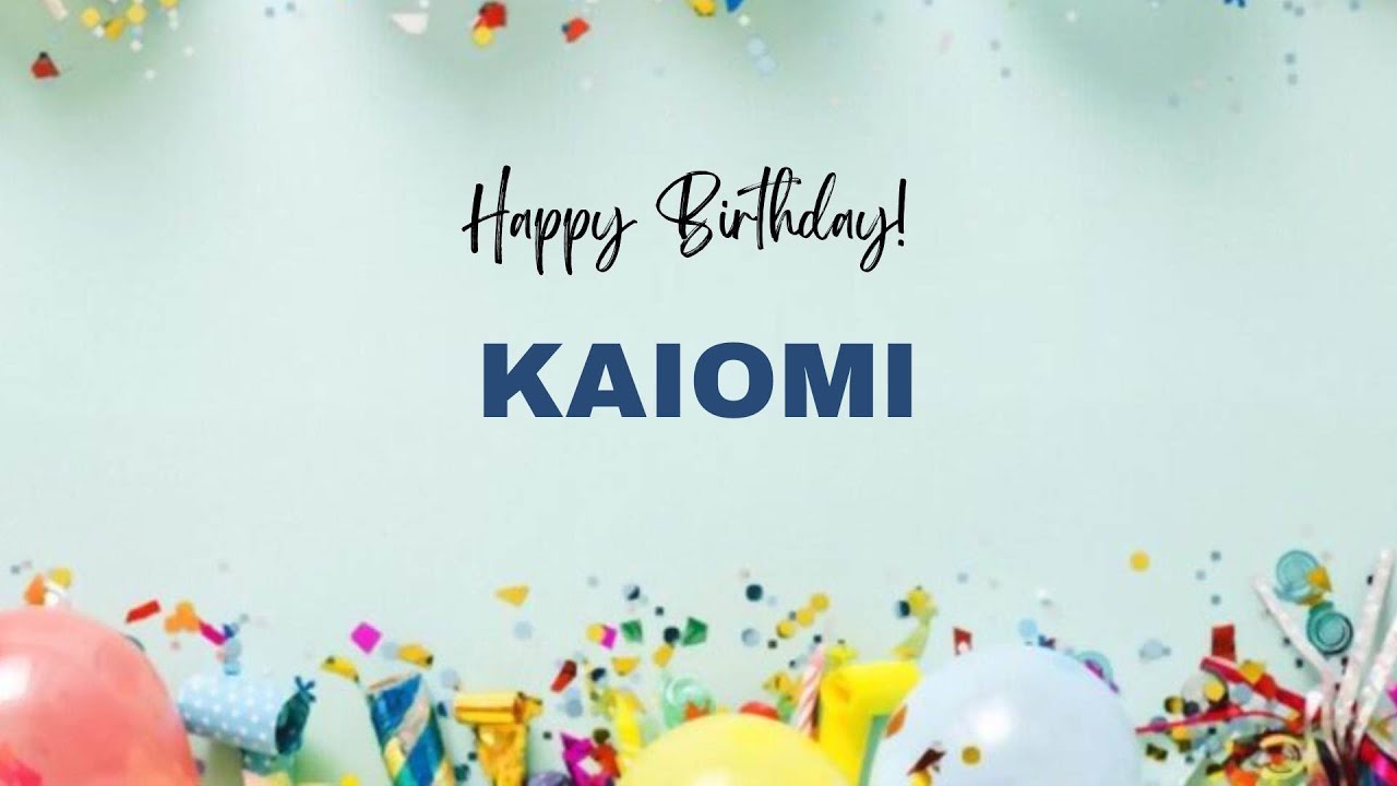 KAIOMI Birthday Song – Happy Birthday KAIOMI
