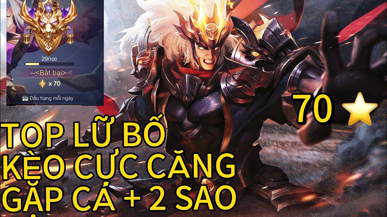 Leo rank - trận đấu 70⭐ cùng Lữ Bố – Trận đấu căng thẳng bậc nhất