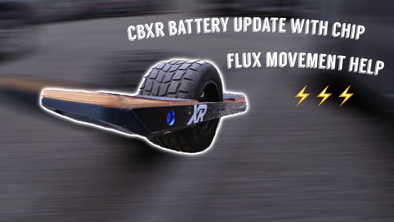 ONEWHEEL XR // CBXR BATTERY AND CHIP MOD