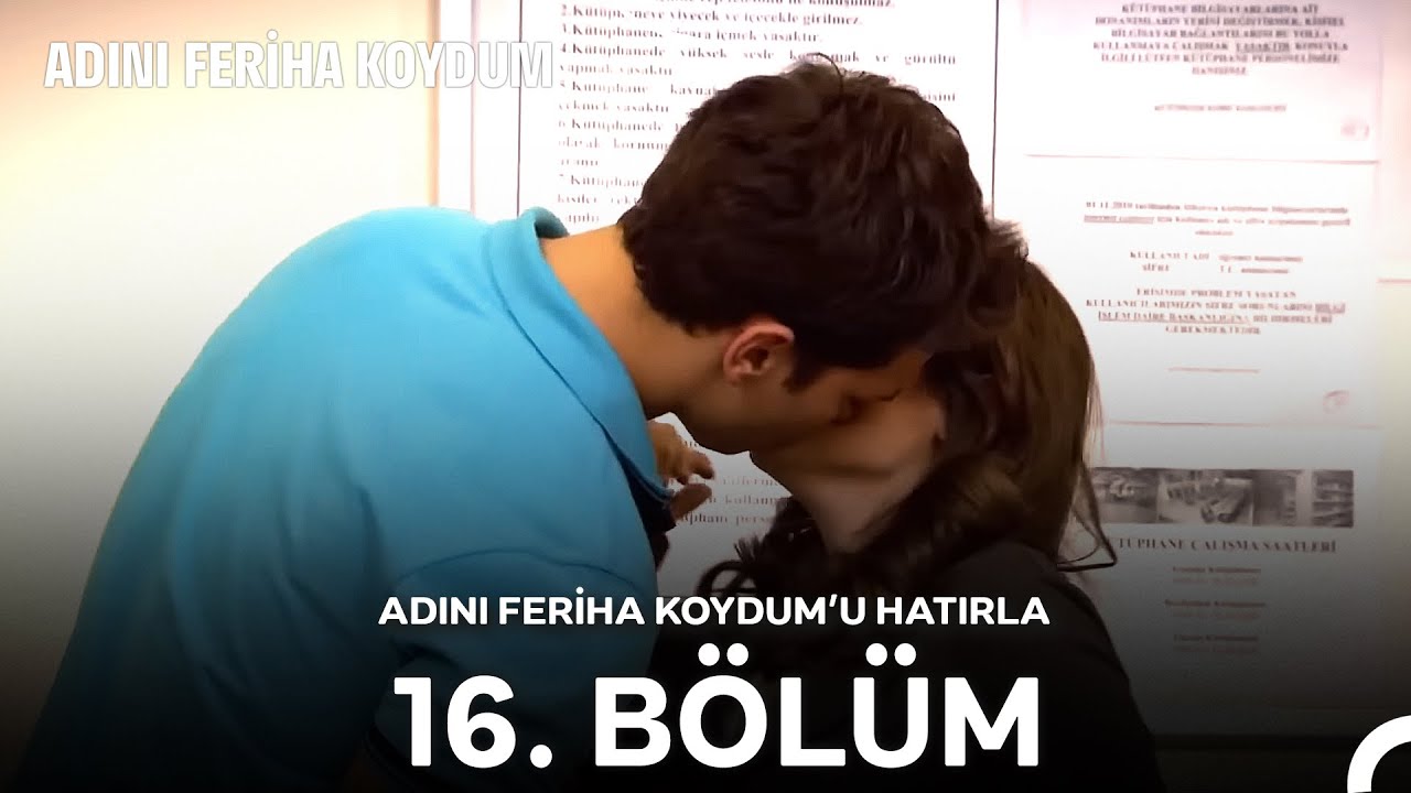 Adını Feriha Koydum'u Hatırla 16. Bölüm