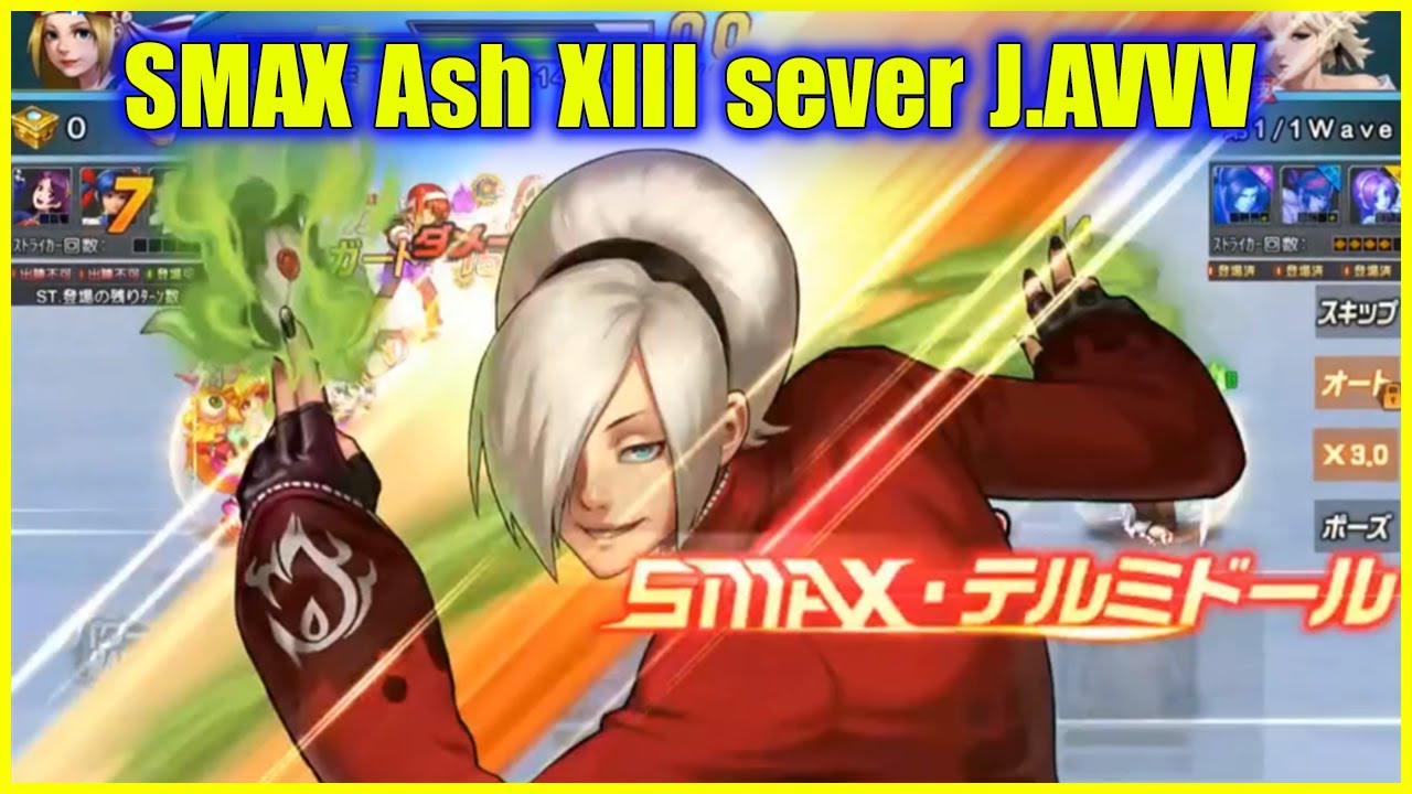 KOF98UMOL - 【アッシュXIII Ver 】 SMAX Ash XIII sever J.AVVV ch&iacute;nh thức cập bến, ph&aacute; đảo sever đc chưa?