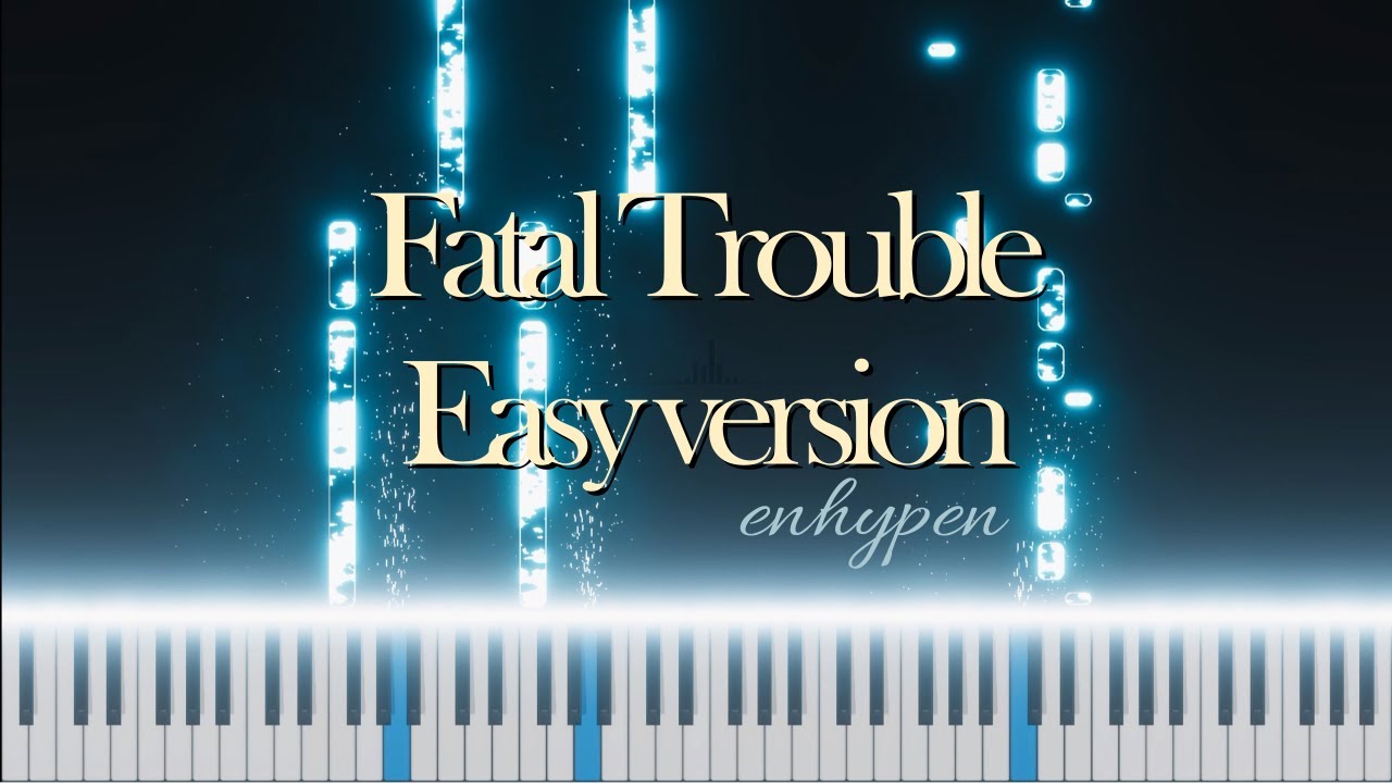 ENHYPEN-Fatal Trouble Easy Piano Tutorial (a minor) +sheet