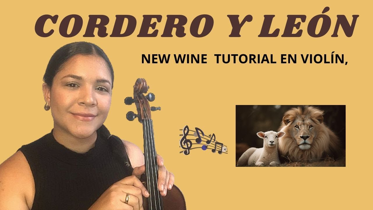 CORDERO Y LEÓN TUTORIAL EN VIOLÍN 🎻- new wine | explicado nota por nota / Victoria Yepez