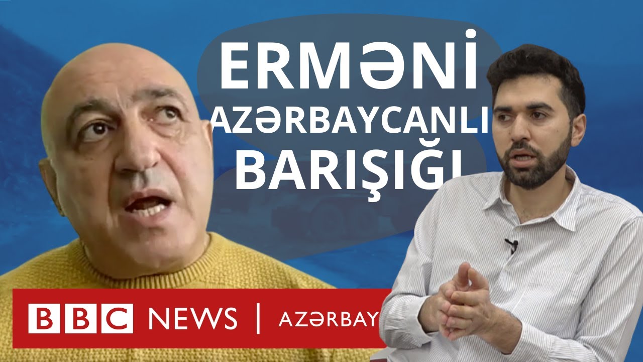 2 erməni, 2 azərbaycanlı danışır: Barışmaq lazımdırmı?