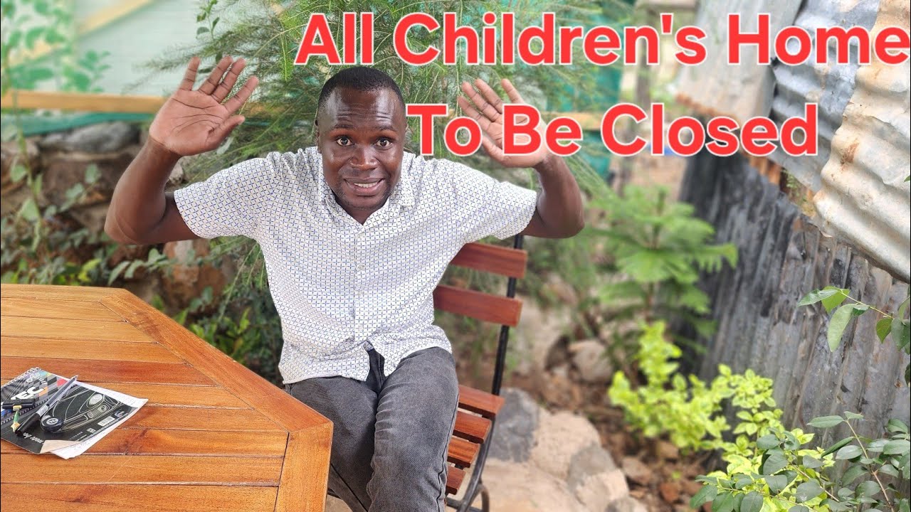 Why Kenya Is closing All Private Owned Children's orphanages/Home.