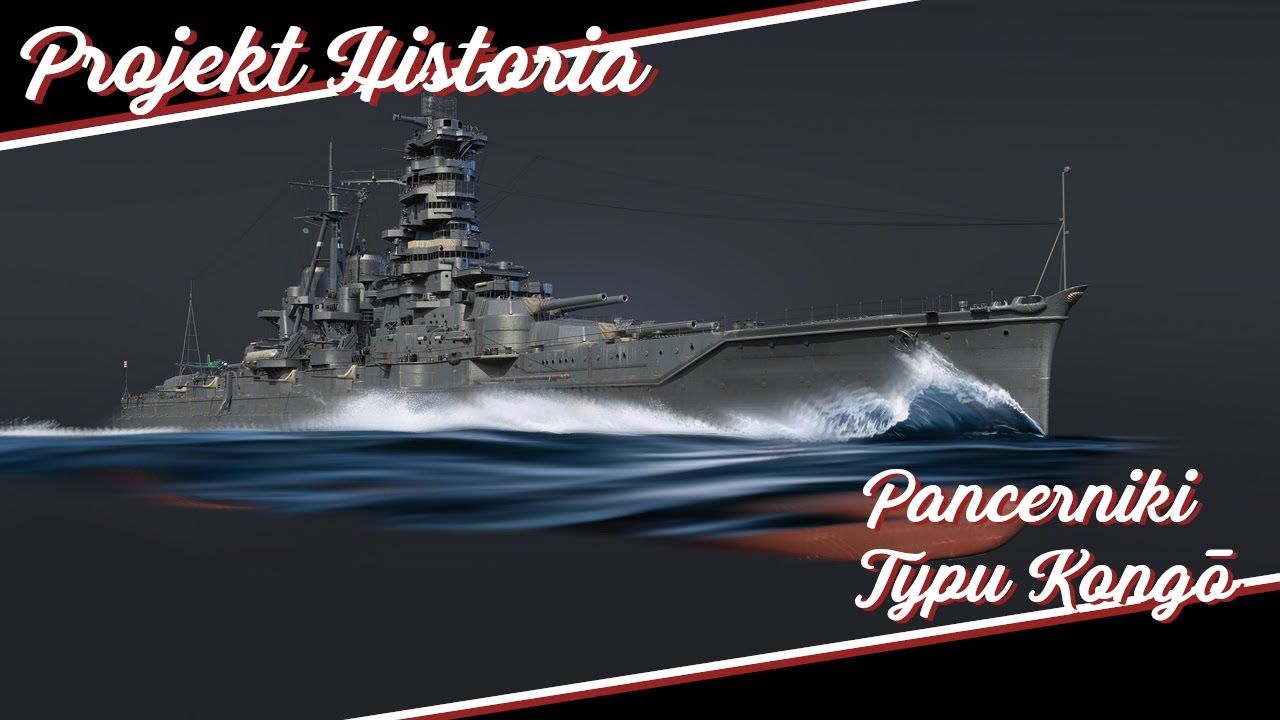 Klejnoty Cesarskiej Floty - Pancerniki Typu Kongō / Projekt Historia #45