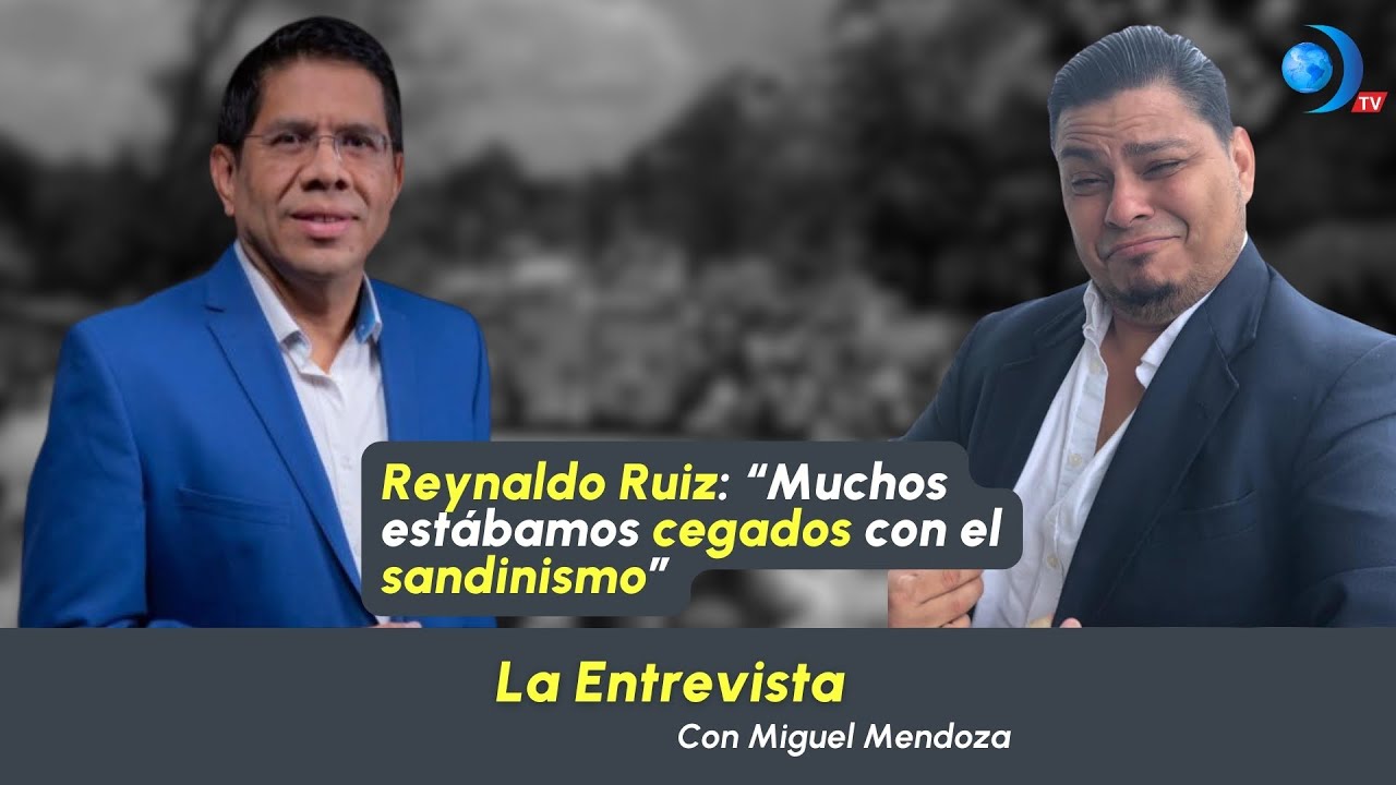 Reynaldo Ruiz: “Muchos estábamos cegados con el sandinismo”