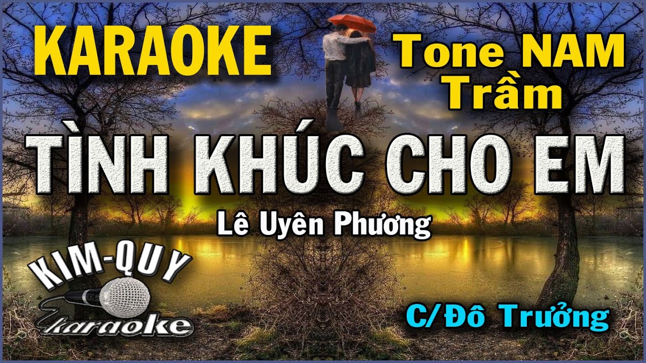KARAOKE TÌNH KHÚC CHO EM - Rumba Ballad - Tone NAM Trầm ( C/Đô trưởng ) KIM QUY Karaoke